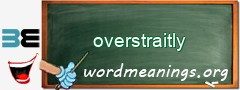 WordMeaning blackboard for overstraitly